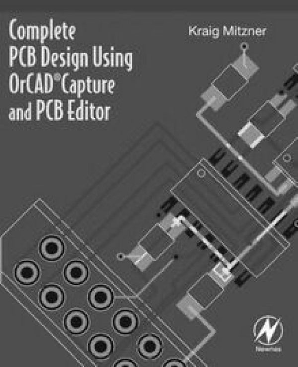 Complete PCB Design Using OrCAD Capture and Editor (2009)