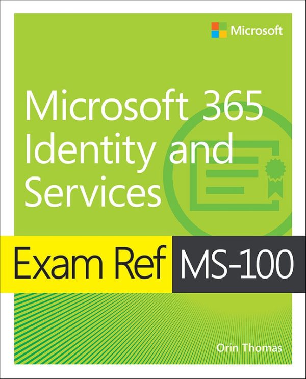 Exam Ref MS-100: Microsoft 365 Identity and Services Certification Guide