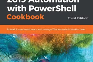 Windows Server 2019 Automation with PowerShell: Admin Task Automation