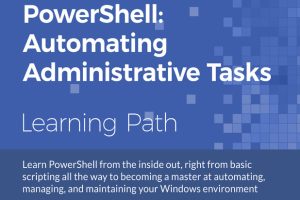PowerShell Automating Administrative Tasks: Master Windows Automation