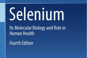 Selenium: Its Molecular Biology & Role in Human Health