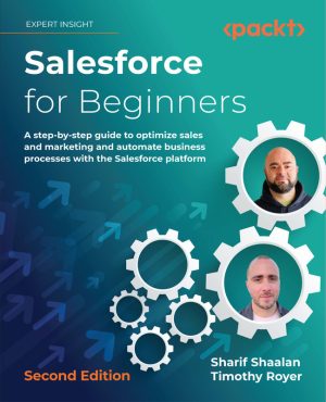 Salesforce for Beginners (2nd Edition): Automate Sales & Marketing