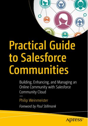 Practical Guide to Salesforce Communities: Build Connected Digital Experiences