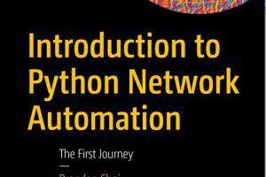 Introduction to Python Network Automation: Automate Your Network with Python