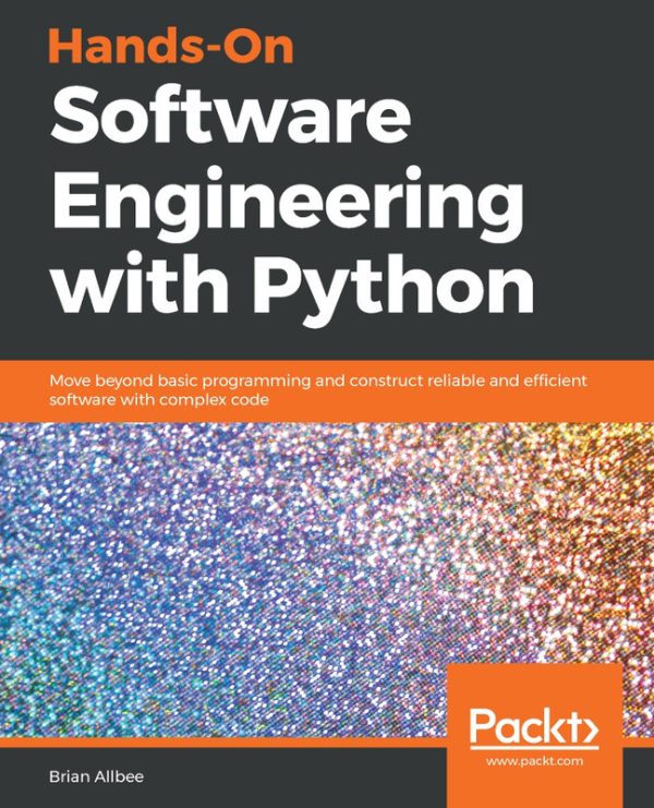 Hands-On Software Engineering with Python: Build Scalable Applications