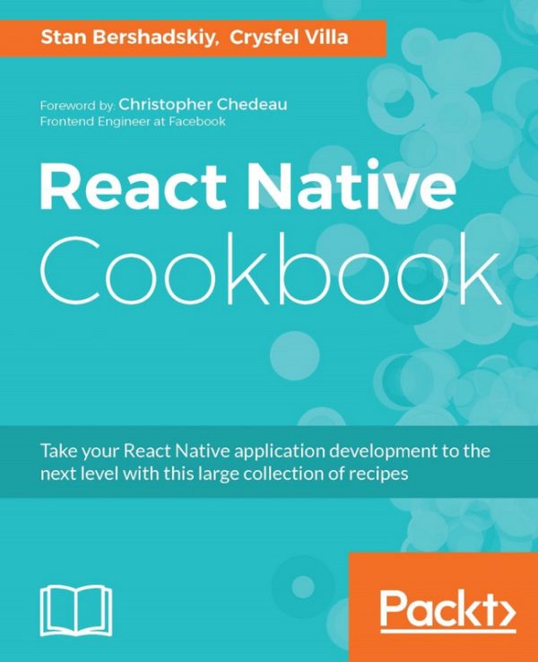 React Native Cookbook: Essential Recipes for Mobile App Development (2016)