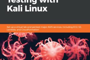 Hands-on AWS Penetration Testing with Kali Linux: Virtual Lab Setup & Testing