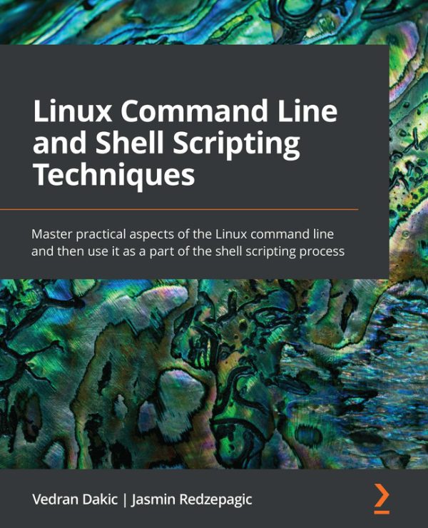 Linux Command Line & Shell Scripting Techniques: Power Up Your Command Line Skills