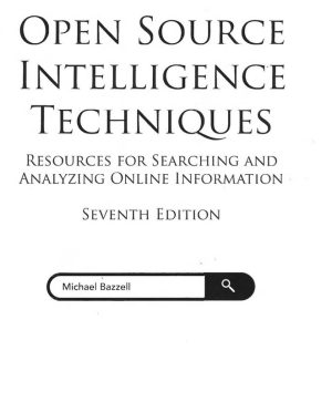 Open Source Intelligence Techniques: Analyze Online Information (7th Edition)