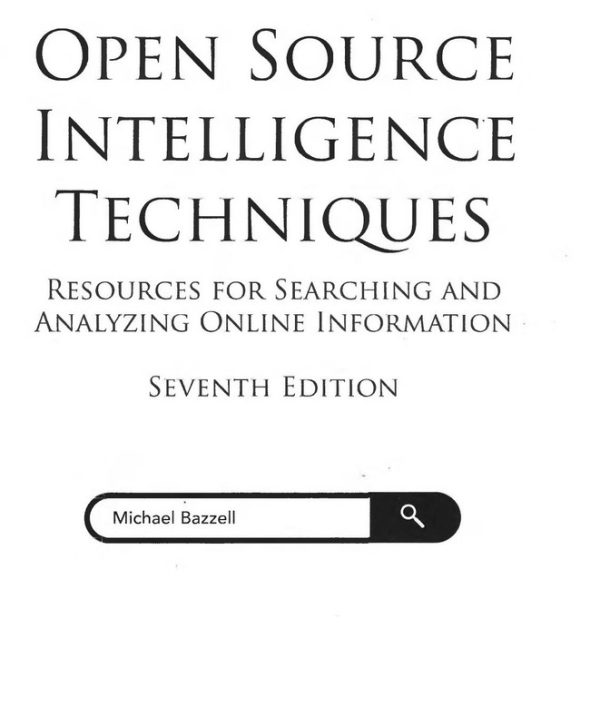 Open Source Intelligence Techniques: Analyze Online Information (7th Edition)