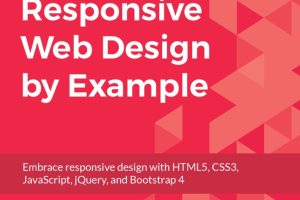 Responsive Web Design by Example: Practical Web Design Guide