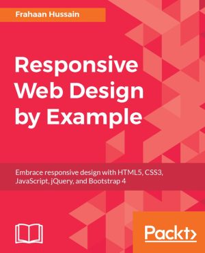 Responsive Web Design by Example: Practical Web Design Guide