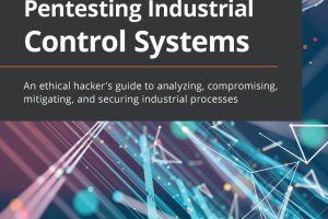 Pentesting Industrial Control Systems: Ethical Hacking for ICS Security (2021)