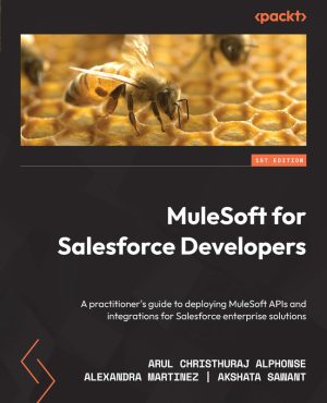 MuleSoft for Salesforce Developers: Integrating APIs for Enterprise Solutions