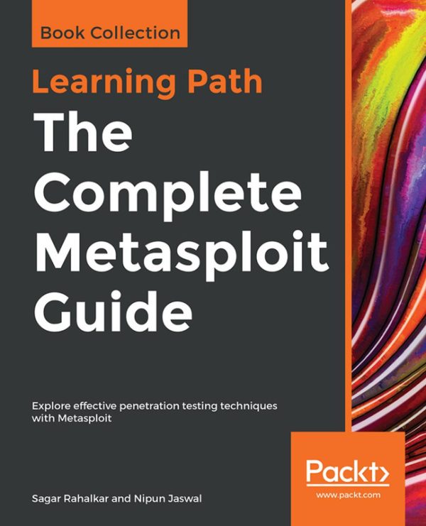 The Complete Metasploit Guide: Effective Penetration Testing with Metasploit