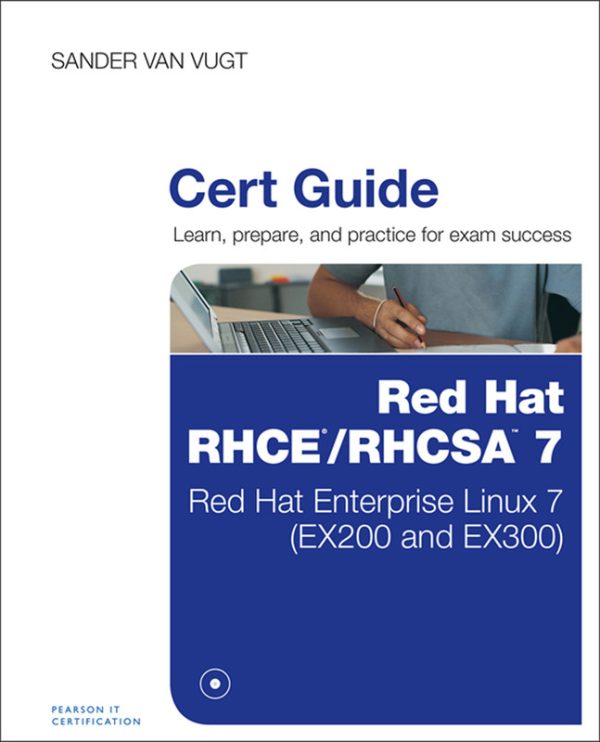 Red Hat RHCSA/RHCE 7 Certification Guide (EX200 & EX300)