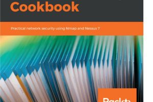 Network Scanning Cookbook: Practical Security with Nmap & Nessus (7th Edition)