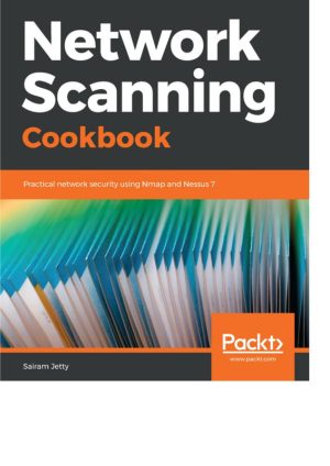 Network Scanning Cookbook: Practical Security with Nmap & Nessus (7th Edition)
