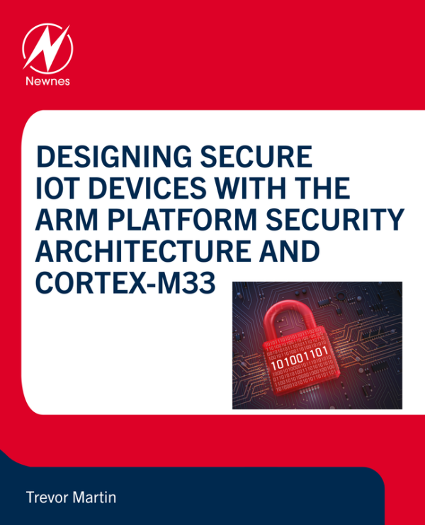 Designing Secure IoT Devices: Arm Platform & Cortex-M33 Security