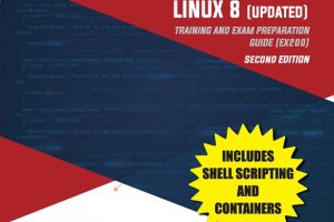 RHCSA Red Hat Enterprise Linux 8 (Updated): Exam Prep Guide (EX200), 2nd Edition