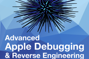 Advanced Apple Debugging & Reverse Engineering Techniques