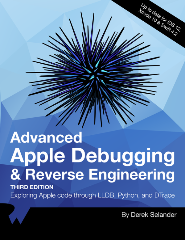 Advanced Apple Debugging & Reverse Engineering Techniques
