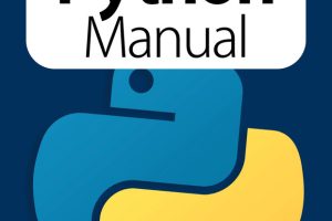 The Complete Python Manual: Expert Tutorials to Boost Your Skills (2020)