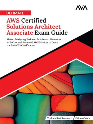 AWS Certified Solutions Architect Associate Exam Guide