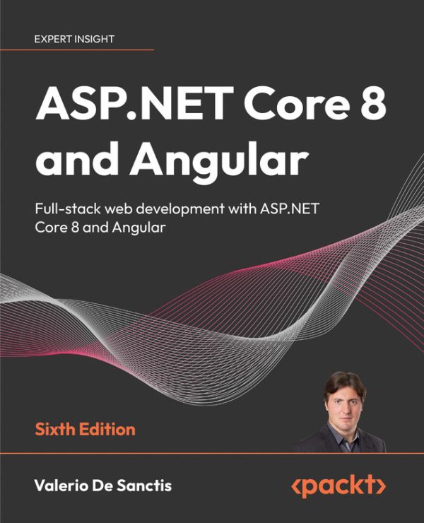ASP.NET Core 8 and Angular: Full-Stack Web Development