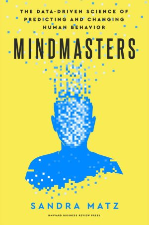 Mindmasters: The Data-Driven Science of Predicting Human Behavior
