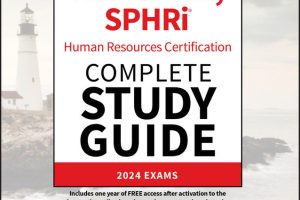 PHR, PHRi, SPHR, SPHRi Human Resources Certification Complete Study Guide