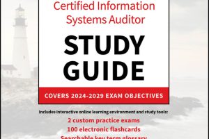 CISA Certified Information Systems Auditor Study Guide: Covers 2024-2029 Exam Objectives