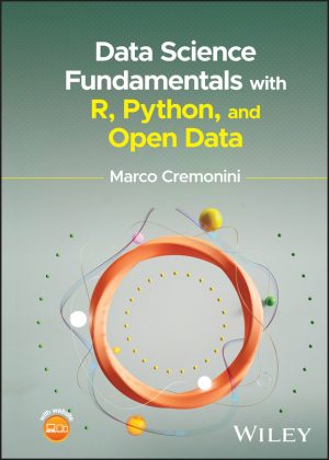 Data Science Fundamentals with R, Python, and Open Data: A Practical Approach