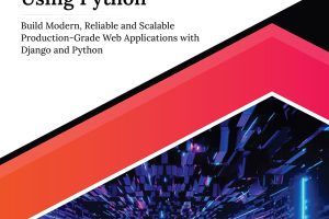 Ultimate Django for Web App Development Using Python