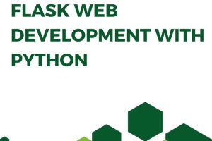 Flask Web Development with Python: Build Web Applications