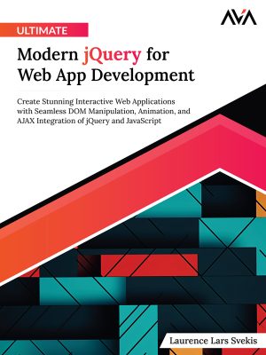 Modern jQuery for Web App Development: Interactive Web Apps with jQuery and JavaScript