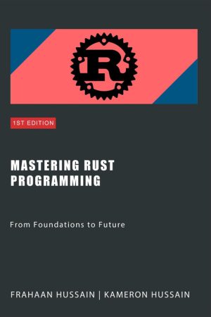 Mastering Rust Programming: From Foundations to Advanced Techniques