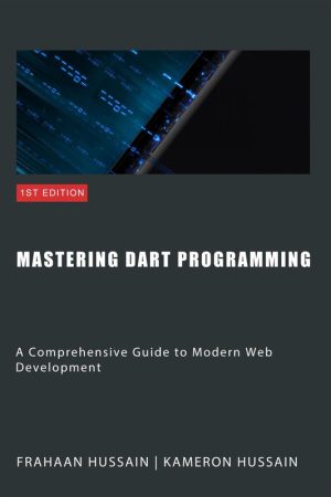 Mastering Dart Programming: Modern Web Development Techniques