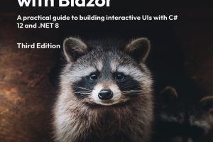 Web Development With Blazor: Building Interactive UIs with C# 12 and .NET 8