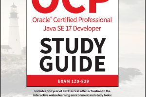 OCP Oracle Certified Professional Java SE 17 Developer Study Guide: Exam 1Z0-829