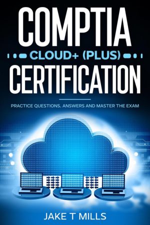 CompTIA Cloud+ Certification Practice Questions & Answers