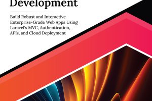 Ultimate Laravel for Modern Web Development: Build Robust Web Apps with Laravel's MVC & APIs