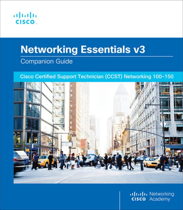 Networking Essentials Companion Guide v3: Cisco CCST Networking 100-150, 2nd Edition