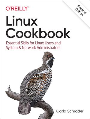Linux Cookbook: Essential Skills for Linux Users and Administrators