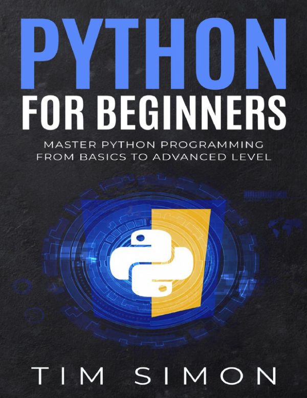 Python for Beginners: Mastering Programming from Basics to Advanced