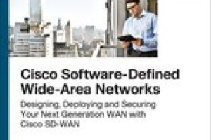 Cisco SD-WAN: Designing and Securing Next-Generation WAN Solutions