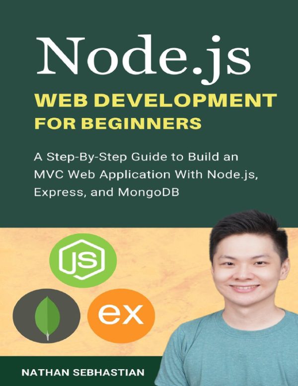 Node.js Web Development: Building MVC Applications with Node.js, Express, and MongoDB