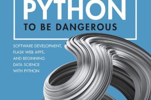 Python to Be Dangerous: Flask Web Apps & Data Science