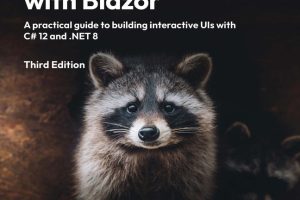 Web Development with Blazor: Building Interactive UIs with C# & .NET 8 (2024 Edition)