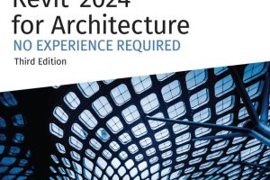 Revit 2024 for Architecture: No Experience Required